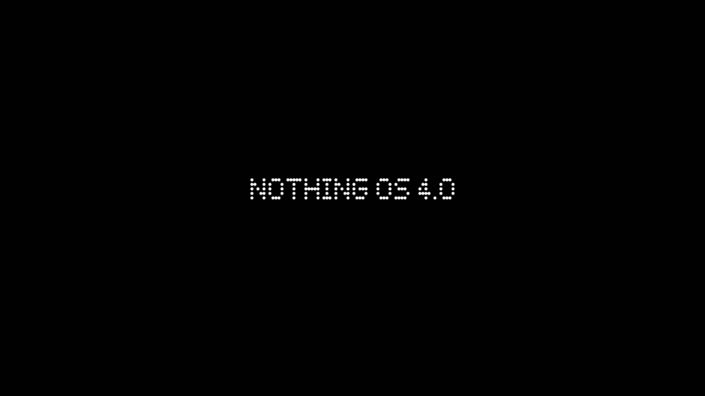 Nothing OS 4.0